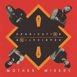 Mother Misery : Deadication
